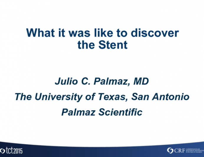 Keynote Lecture: What It Was Like to Discover the Stent: A Personal Journey