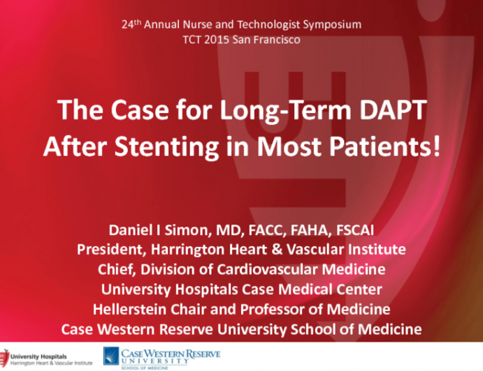 Debate: The Case for Long-term DAPT After Stenting In Most Patients!