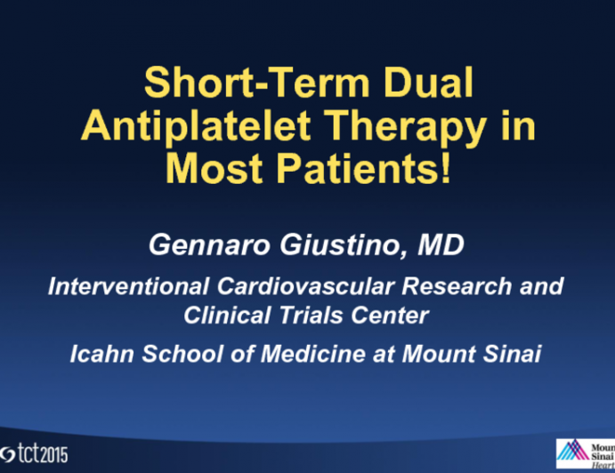 Debate: The Case for Short-term DAPT in Most Patients!