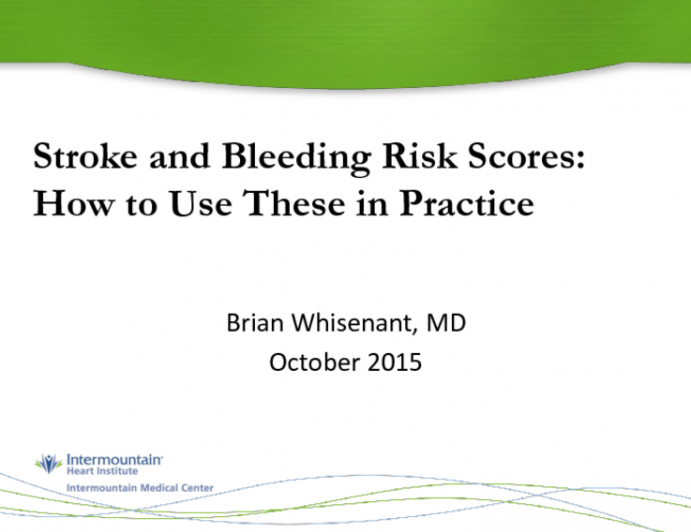 Stroke and Bleeding Risk Scores: How to Use These in Practice