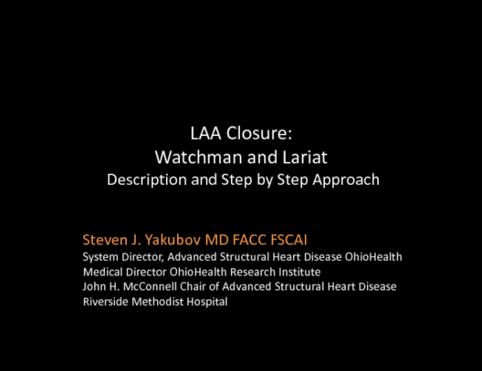 Step-by-Step Review of LAA Procedures (Watchman and Lariat)