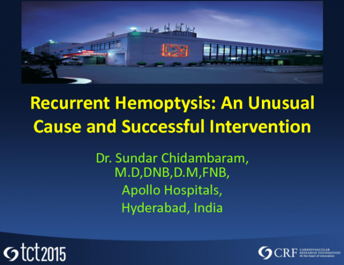 Case 1: Recurrent Hemoptysis: An Unusual Cause and Successful Intervention