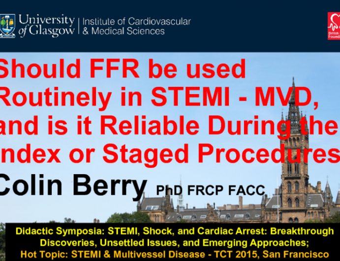 Should FFR Be Used Routinely in STEMI Patients With Multivessel Disease, and Is It Reliable During the Index and/or Staged Procedures?