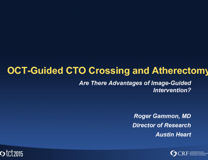OCT-Guided CTO Crossing and Atherectomy: Are There Advantages of Image-Guided Intervention?