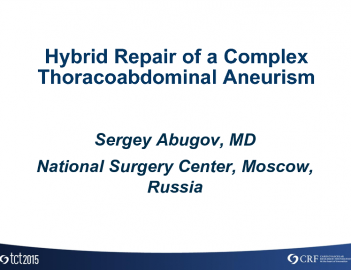 Hybrid Repair of a Complex Thoracoabdominal Aneurysm