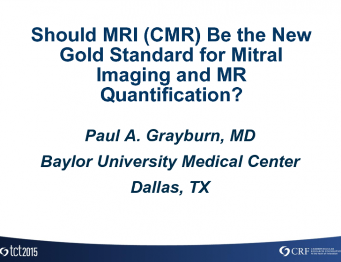 Should MRI Be the New Gold Standard for Mitral Imaging and MR Quantification?