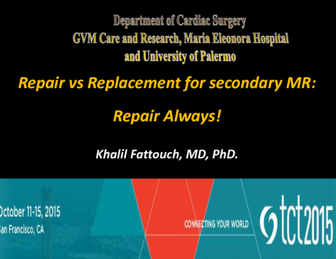 Debate: Repair vs Replacement for Secondary MR: Repair Always!