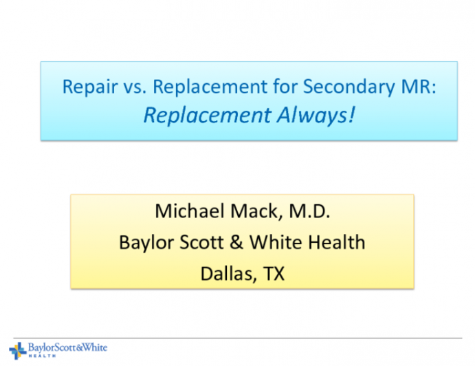 Debate: Repair vs Replacement for Secondary MR: Replacement Always!