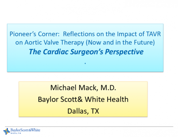 Pioneers Corner: Reflections on the Impact of TAVR on Aortic Valve Therapy (Now and in the Future)  The Cardiac Surgeons Perspective