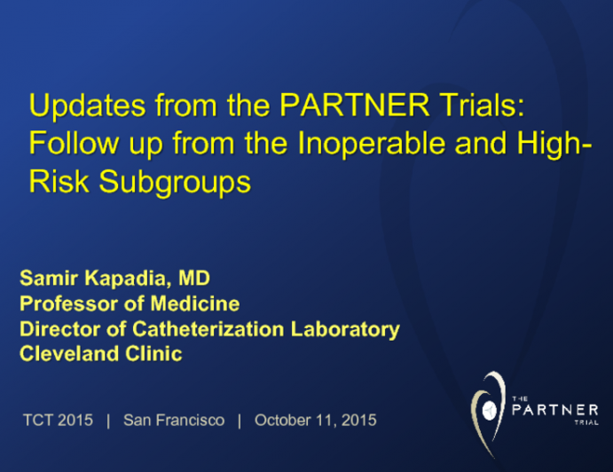 Updates From the PARTNER Trials 1: Follow-up From the Inoperable and High-Risk Subgroups