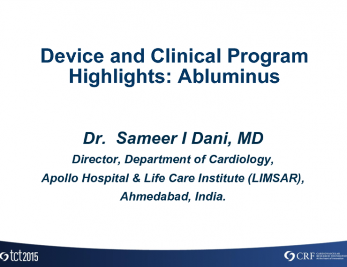 Device and Clinical Program Highlights: Abluminus