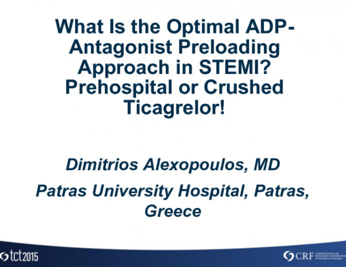 Debate: What Is the Optimal ADP-Antagonist Preloading Approach in STEMI? Prehospital or Crushed Ticagrelor!