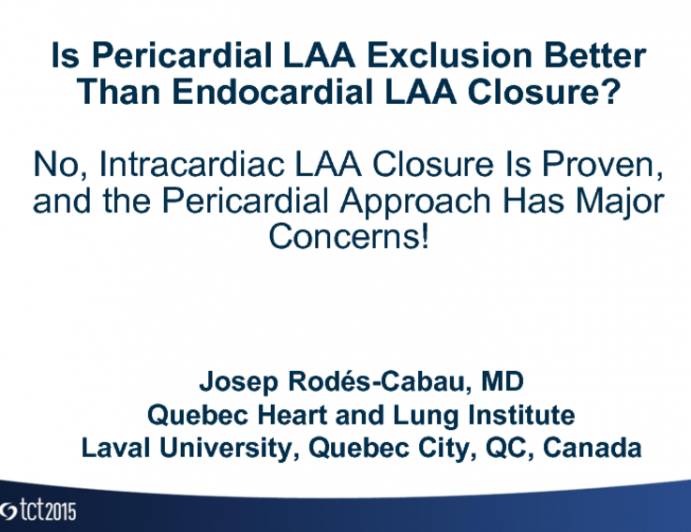 Debate: Is Pericardial LAA Exclusion Better Than Endocardial LAA Closure? No, Intracardiac LAA Closure Is Proven, and the Pericardial Approach Has Major Concerns!