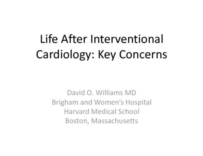 Life After Interventional Cardiology: Key Concerns