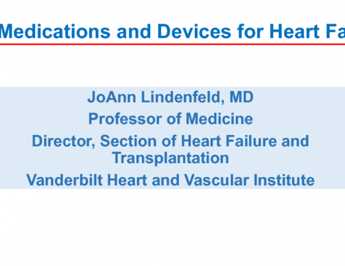 Latest Advances in Medical and Device-Based Therapies for Heart Failure