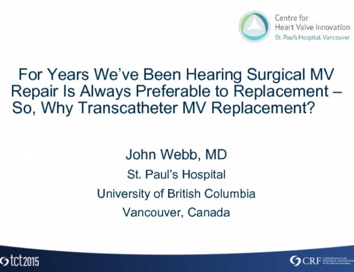 For Years Weve Been Hearing Surgical MV Repair Is Always Preferable to Replacement  So, Why Transcatheter MV Replacement?!