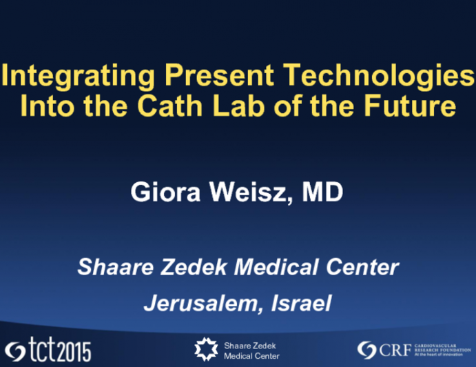 Featured Lecture: Integrating Present Technologies Into the Cath Lab of the Future