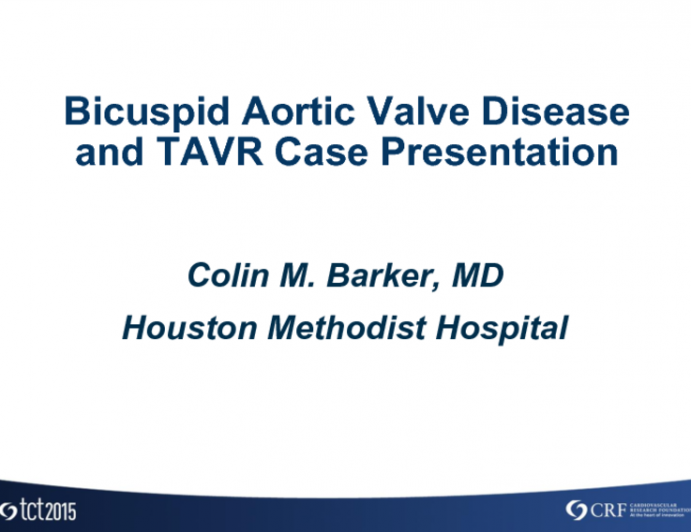 Bicuspid Aortic Valve Disease and TAVR: Case Presentation