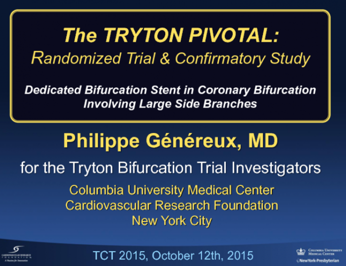 The TRYTON PIVOTAL: Randomized Trial and Confirmatory Study: Dedicated Bifurcation Stent in Coronary Bifurcation Involving Large Side Branches