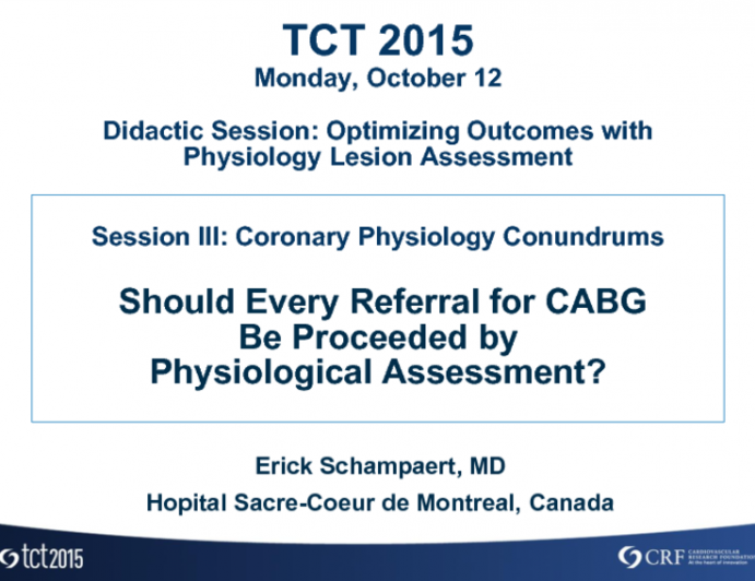 Should Every Referral for CABG Be Proceeded by Physiological Assessment?