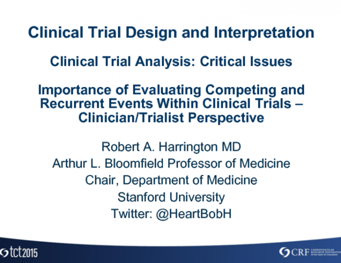 HOT TOPIC 6: Importance of Evaluating Competing and Recurrent Events Within Clinical Trials  Clinician/Trialist Perspective