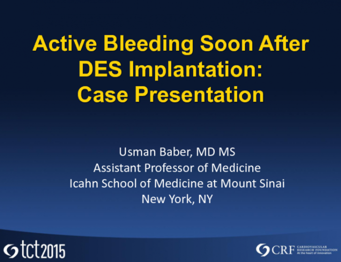 Case 1: Active Bleeding Soon After DES Implantation