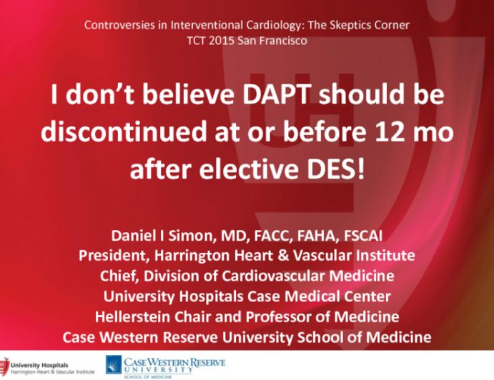 I Dont Believe DAPT Should Be Discontinued at or Before 12 Months After Elective DES Implantation!