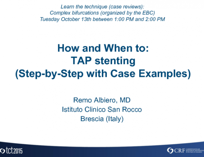 When and How to: Perform TAP Stenting in Complex Bifurcations (Step-by-Step, With Case Examples)