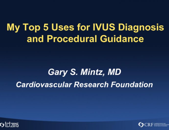 My Top 5 Uses for IVUS Diagnosis and Procedural Guidance