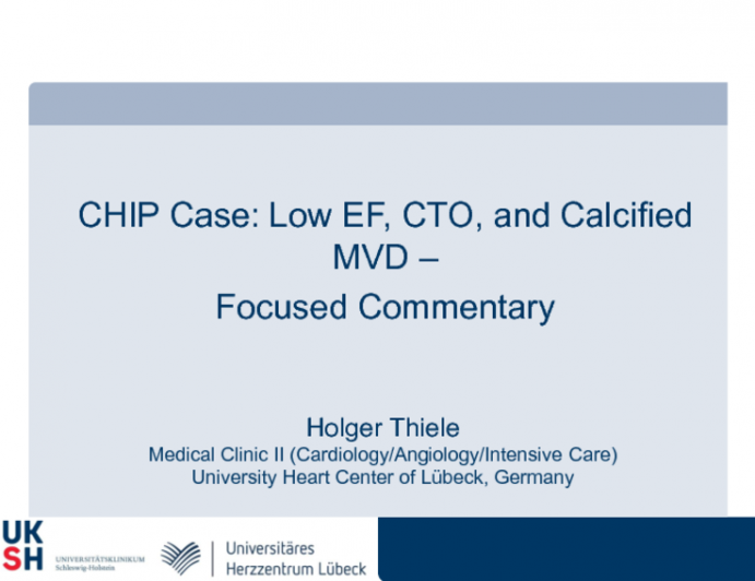 CHIP Case: Low EF, CTO, and Calcific MVD  Focused Commentary