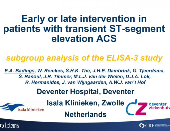 TCT 2: Early or Late Intervention in Patients With Transient ST-Segment Elevation Acute Coronary Syndrome  Subgroup Analysis of the ELISA-3 Trial