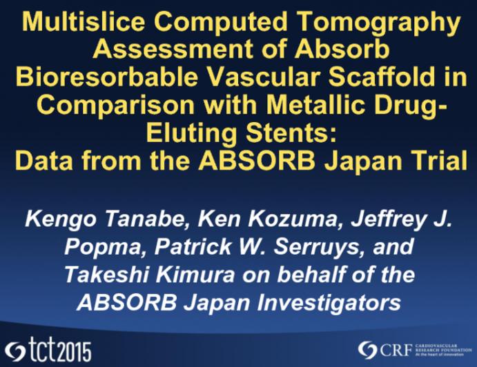 TCT 15: Multislice Computed Tomography Assessment of Absorb Bioresorbable Vascular Scaffold in Comparison With Metallic Drug-Eluting Stents  Data From the ABSORB Japan Trial
