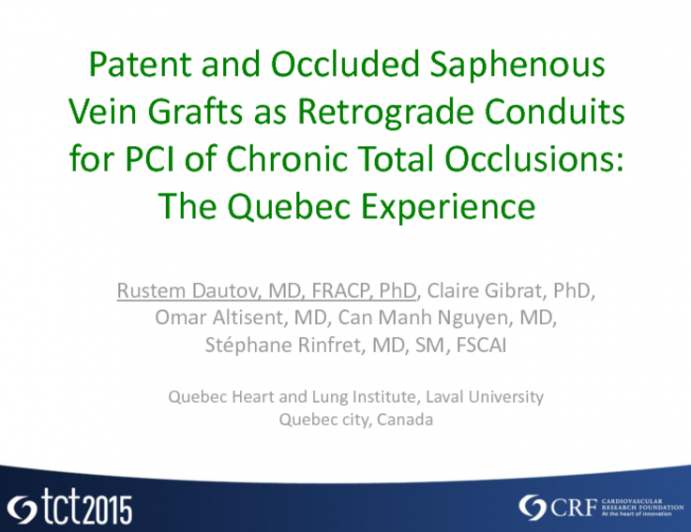 TCT 22: Patent and Occluded Saphenous Vein Grafts as Retrograde Conduits for Percutaneous Revascularization of Coronary Chronic Total Occlusions: The Quebec Experience