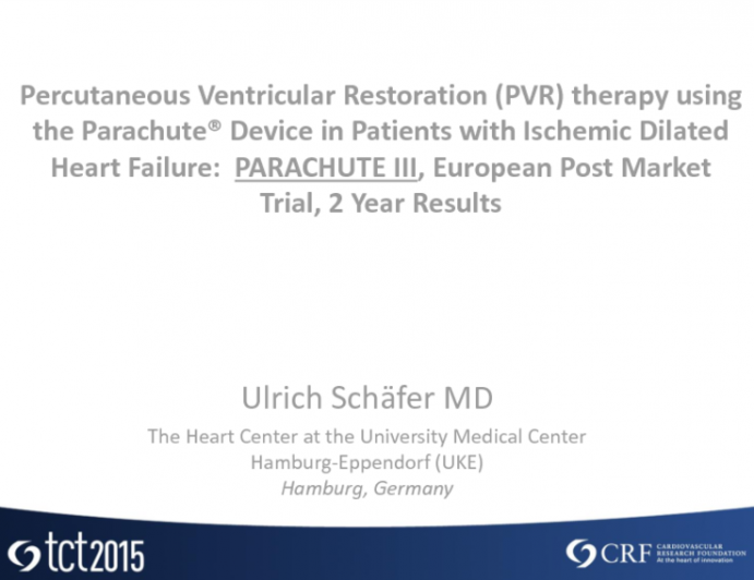 TCT 32: Percutaneous Ventricular Restoration (PVR) Therapy Using the Parachute Device in Patients With Ischemic Dilated Heart Failure  Two-Year Results of the PARACHUTE III European Postmarket Trial