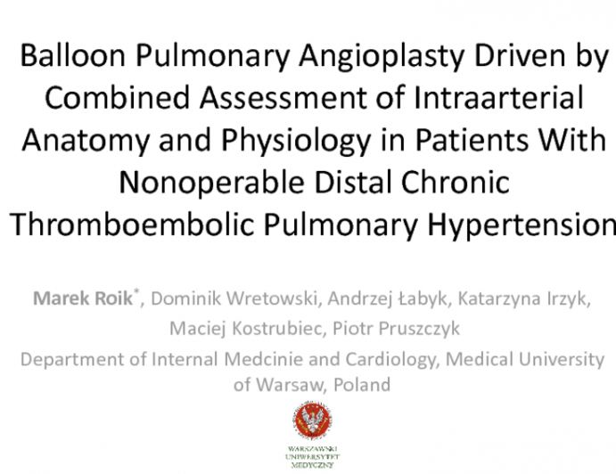 TCT 26: Balloon Pulmonary Angioplasty Driven by Combined Assessment of Intraarterial Anatomy and Physiology in Patients With Nonoperable Distal Chronic Thromboembolic Pulmonary Hypertension
