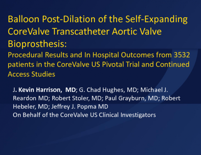 TCT 94: Balloon Postdilation of the Self-Expanding CoreValve Transcatheter Aortic Valve Bioprosthesis  Procedural Results and In-Hospital Outcomes From 3,532 Patients in the CoreValve US Pivotal and Continued Access Trials