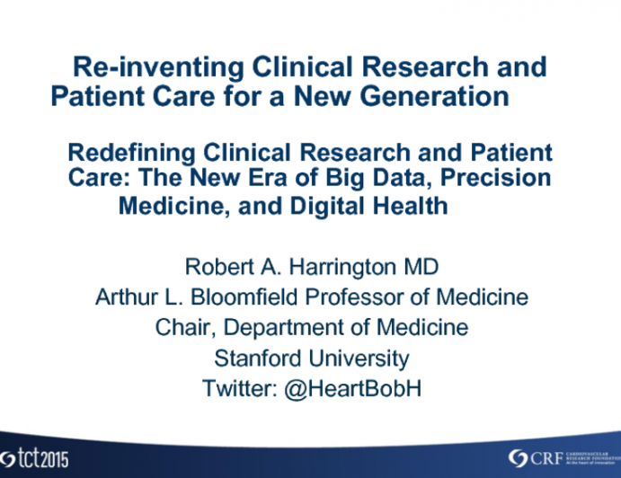 KEYNOTE LECTURE: Redefining Clinical Research and Patient Care: The New Era of Big Data, Precision Medicine, and Digital Health