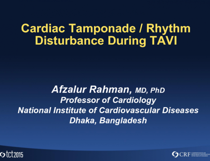 Presentation From Bangladesh: Cardiac Tamponade/Rhythm Disturbance During TAVI