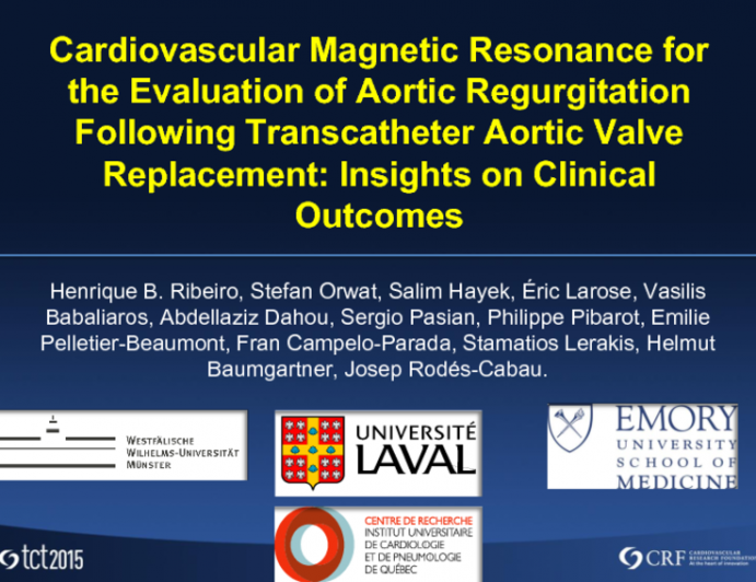 TCT 106: Cardiovascular Magnetic Resonance for the Evaluation of Aortic Regurgitation Following Transcatheter Aortic Valve Replacement  Insights on Clinical Outcomes