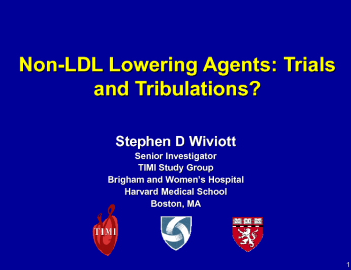 Non-LDL Lowering Agents: Trials and Tribulations of HDL, Triglycerides, and Lp-PLA2  What Hasnt Worked, and Why?