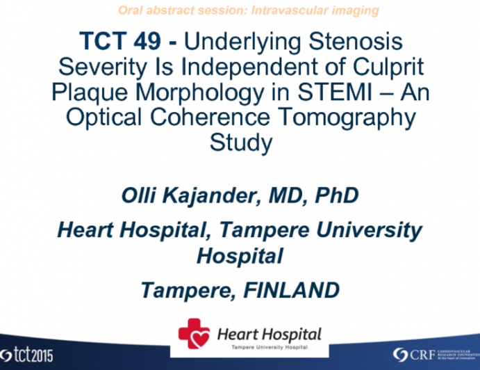 TCT 49: Underlying Stenosis Severity Is Independent of Culprit Plaque Morphology in STEMI  An Optical Coherence Tomography Study