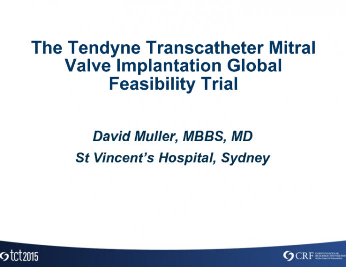 TCT 51: The Tendyne Transcatheter Mitral Valve Implantation (TMVI) Global Feasibility Trial