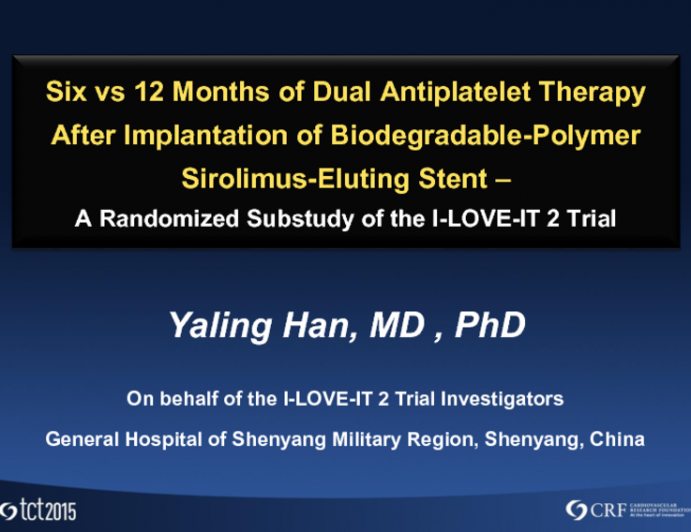 TCT 81: Six Versus 12 Months of Dual Antiplatelet Therapy After Implantation of Biodegradable-Polymer Sirolimus-Eluting Stent  A Randomized Substudy of the I-LOVE-IT 2 Trial