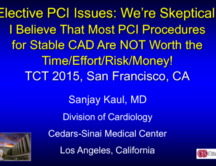 I Believe That Most PCI Procedures for Stable CAD Are NOT Worth the Time/Effort/Risk/Money!