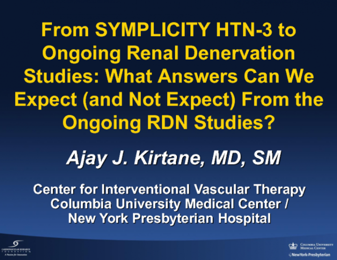 From SYMPLICITY HTN-3 to Ongoing Renal Denervation Studies: What Answers Can We Expect (and Not Expect) From the Ongoing RDN Studies?