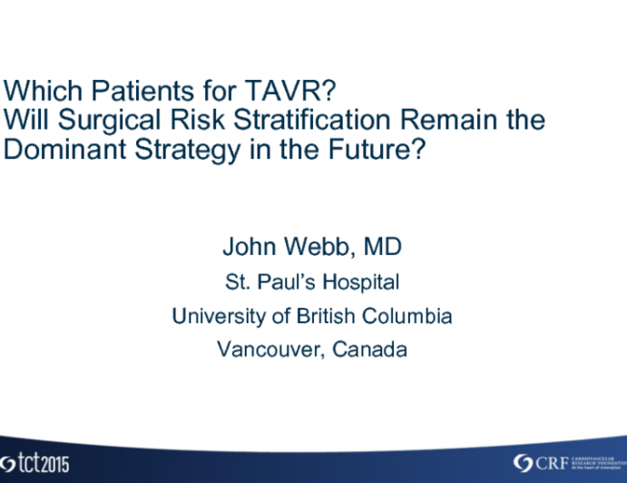 Which Patients for TAVR? Will Surgical Risk Stratification Remain the Dominant Strategy in the Future?