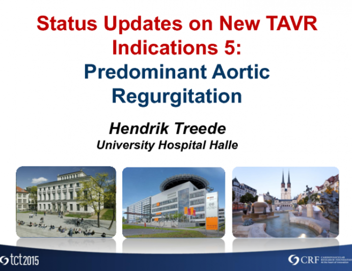 Status Updates on New TAVR Indications 5: Predominant Aortic Regurgitation