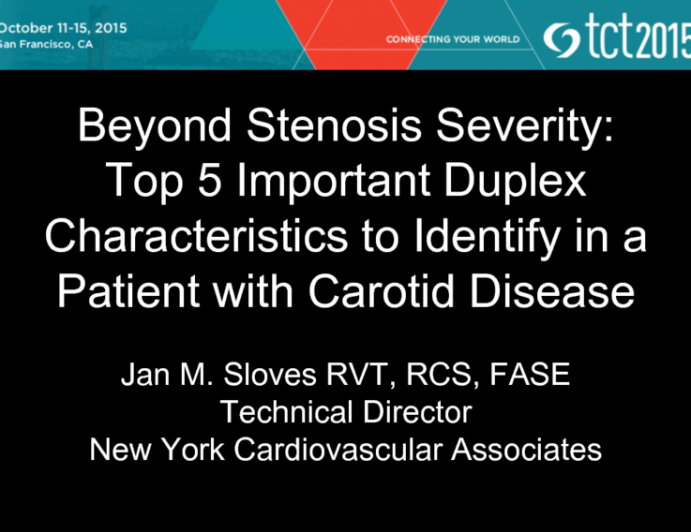 Beyond Stenosis Severity: Top 5 Important Duplex Characteristics to Identify in the Patient With Carotid Disease