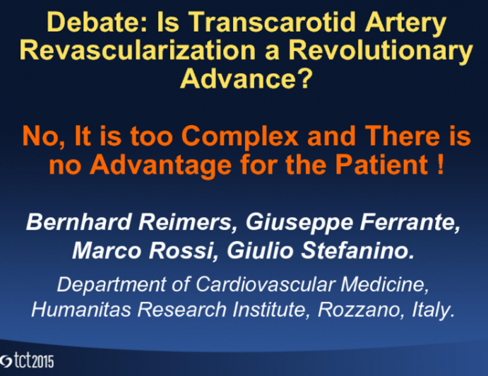 Debate: Is Transcarotid Artery Revascularization a Revolutionary Advance? No, It Is Too Complex and There Is No Advantage for the Patient!