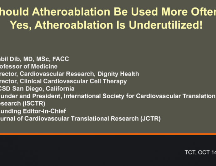 Debate: Should Atheroablation Be Used More Often? Yes, Atheroablation Is Underutilized!